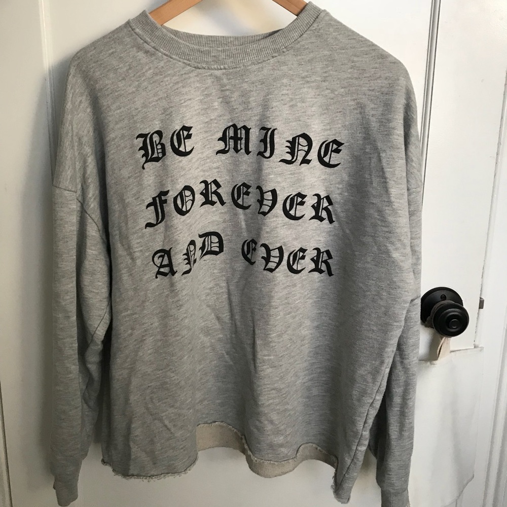 Zara Be Mine Forever And Ever Crewneck